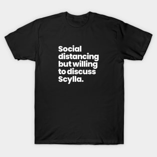 Social distancing but willing to discuss Scylla - Motherland: Fort Salem T-Shirt